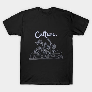 Culture | Book lover or teacher gift T-Shirt